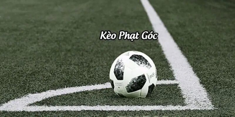 Kèo Phạt Góc – Bí Kíp Đọc Tỷ Lệ Và Chinh Phục Trận Đấu